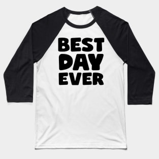 Best Day Ever Baseball T-Shirt